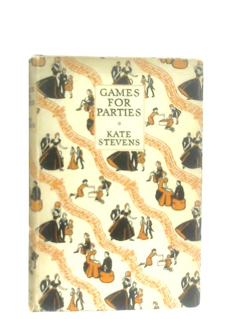 Games for Parties By Kate Stevens