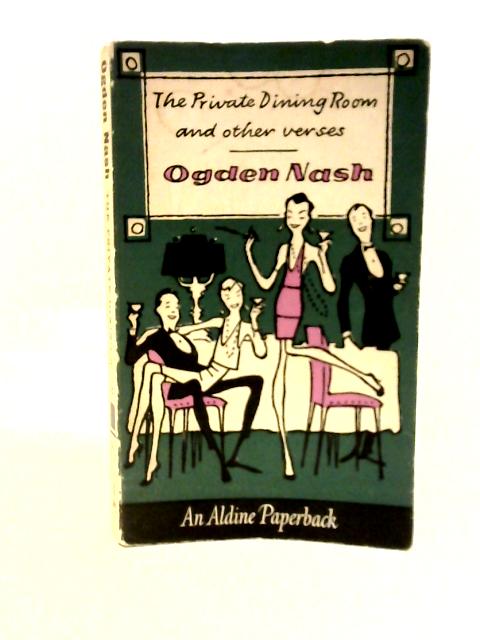 The Private Dining Room and Other Verses von Ogden Nash