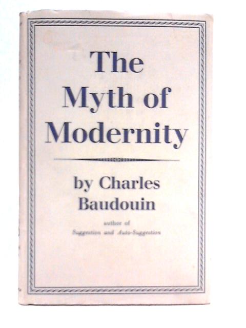 The Myth of Modernity By Charles Baudouin