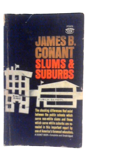 Slums & Suburbs By James B.Conant