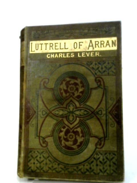 Luttrell of Arran By Charles Lever