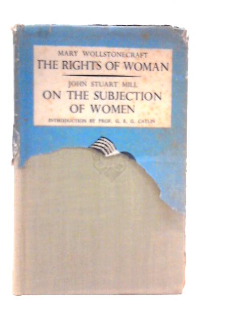 The Rights of Woman & The Subjection of Women von Various