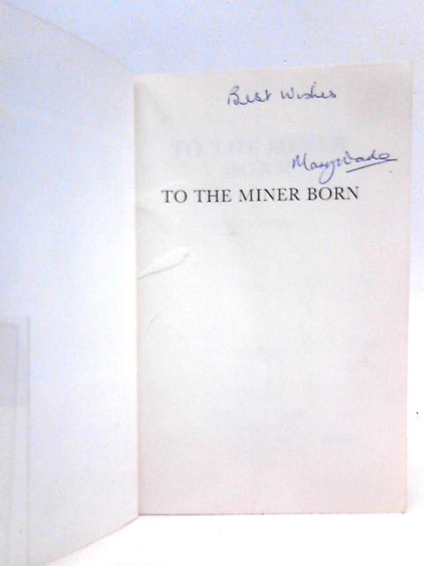 To The Miner Born By Mary Wade