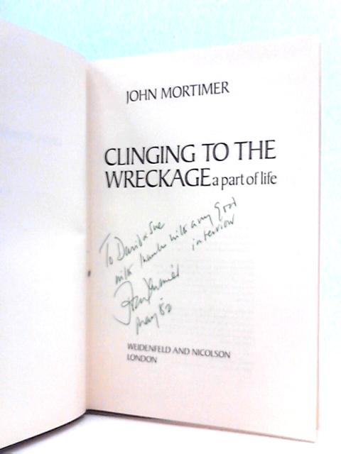 Clinging to the Wreckage von Johm Mortimer