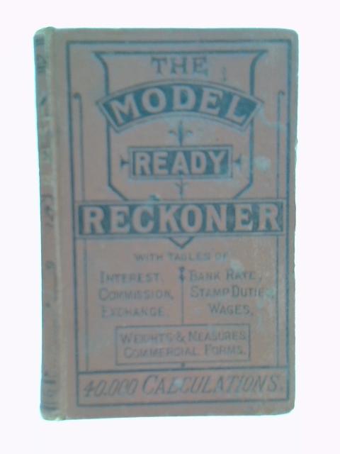 The Model Ready Reckoner, with Tables By Various