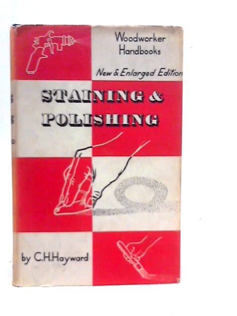 Staining and Polishing By Charles H.Hayward
