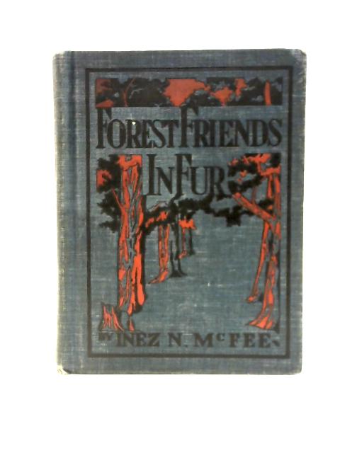 Forest Friends In Fur By Inez N. McFee