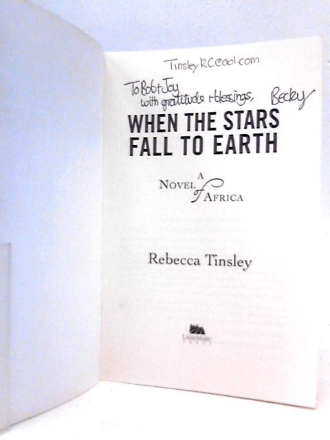 When the Stars Fall to Earth: A Novel of Africa By Rebecca Tinsley