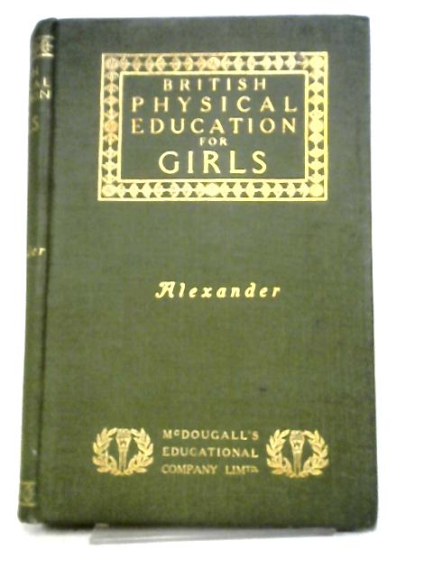 British Philosophy Education for Girls By A. Alexander & Mrs Alexander