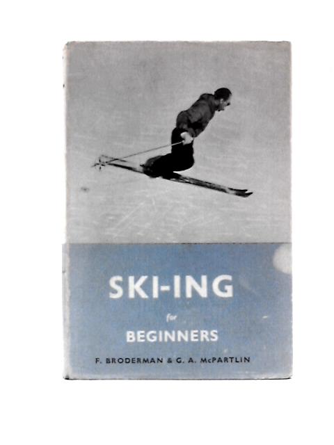 Ski-ing for Beginners (Bell Handbooks Series) By Freddie Broderman G.A.McPartlin