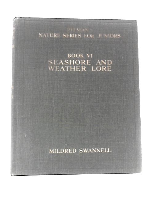 Pitman's Nature Series for Juniors Book VI Seashore and Weather Lore By Mildred Swannell