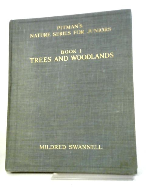 Pitmans Nature Series For Juniors, Book 1. Trees And Woodlands. By Mildred Swannell