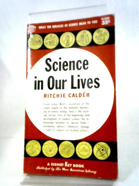 Science in Our Lives (Signet key books) By Ritchie Calder