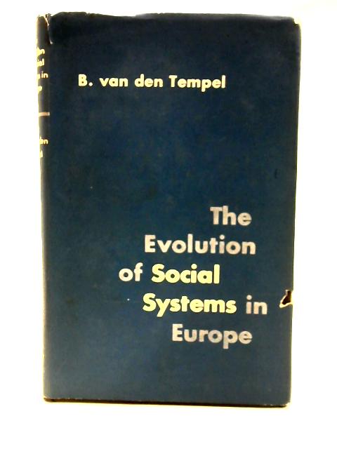 The Evolution of Social systems in Europe By B Van Den Tempel