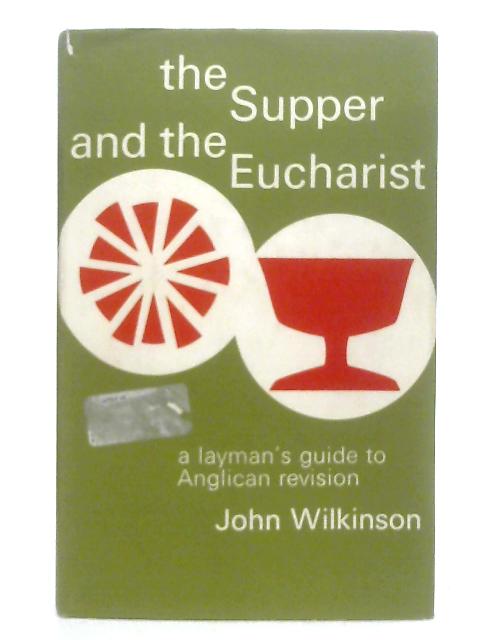 Supper and the Eucharist von John Wilkinson