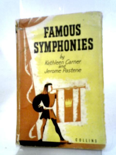 Famous Symphonies par Kathleen Carner, Jerome Pastene