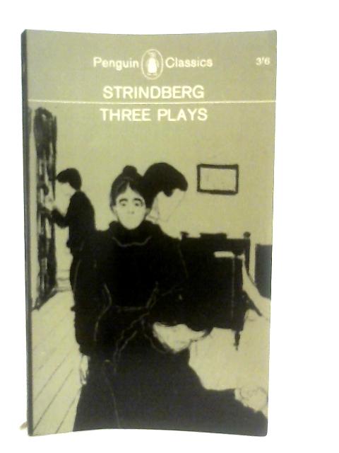 Three plays: The Father, Miss Julia, Easter By Johan August Strindberg