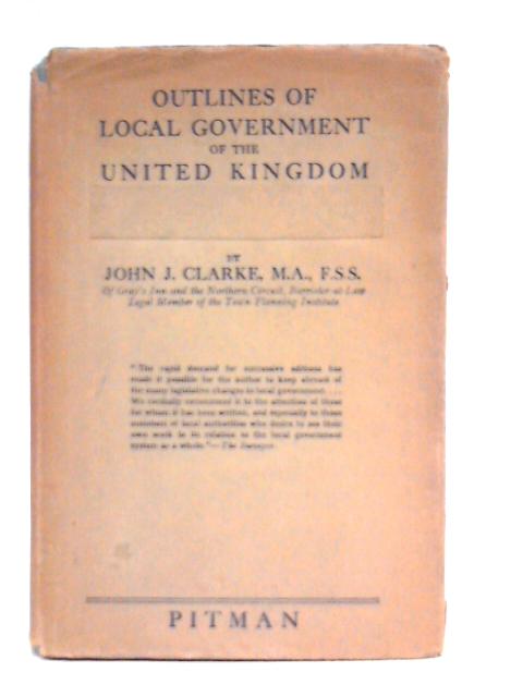 Outlines of Local Government von John J. Clarke