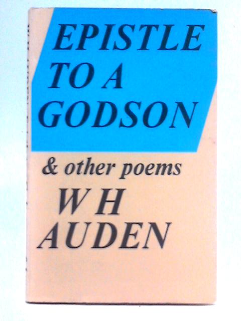 Epistle to a Godson By W. H. Auden