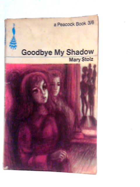 Goodbye My Shadow By Mary Stolz