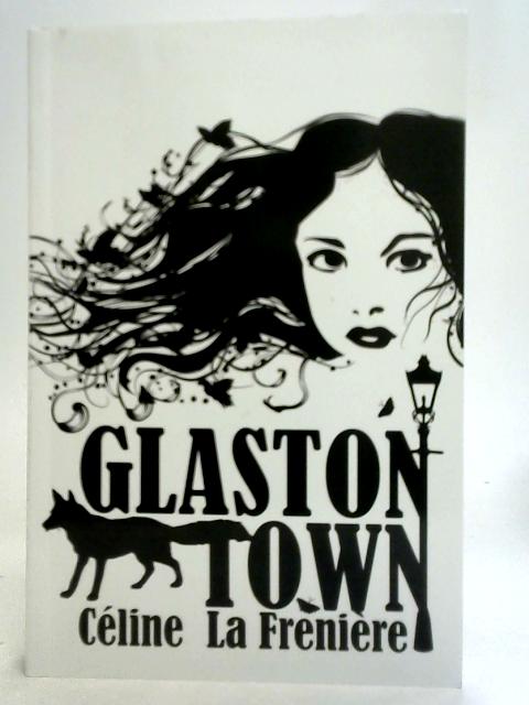 Glaston Town By Celine La Freniere