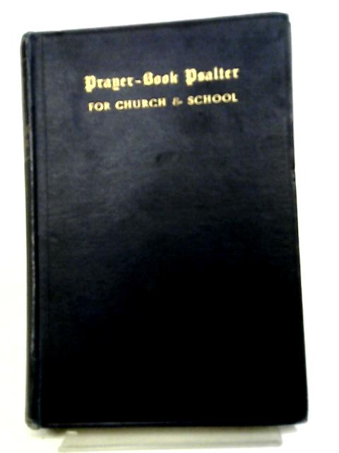 The Prayer-Book Psalter for Church and School, etc., etc. By Arthur Carr