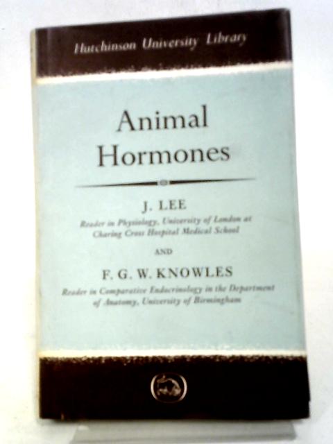 Animal Hormones (University Library) By J. Lee, & F.G.W. Knowles