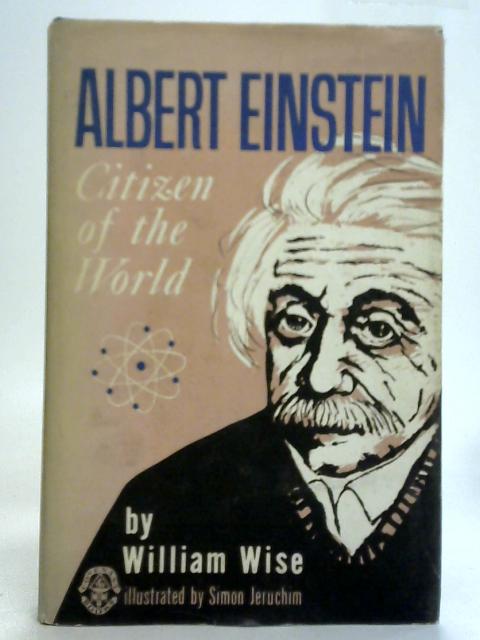 Albert Einstein, Citizen of The World By William Wise