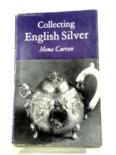 Collecting English silver By Mona Curran