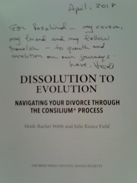 Dissolution to Evolution, Navigating Your Divorce Through the Consilium Process von Heidi-Rachel Webb et al