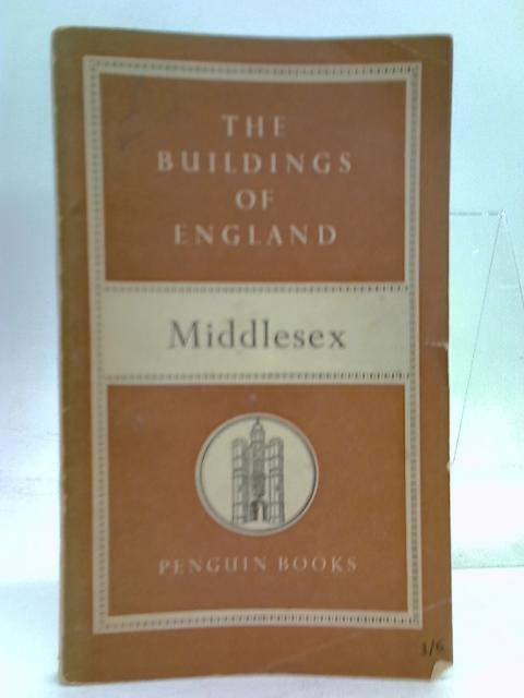 Middlesex. The Buildings of England. BE 3 von Pevsner, Nikolaus.