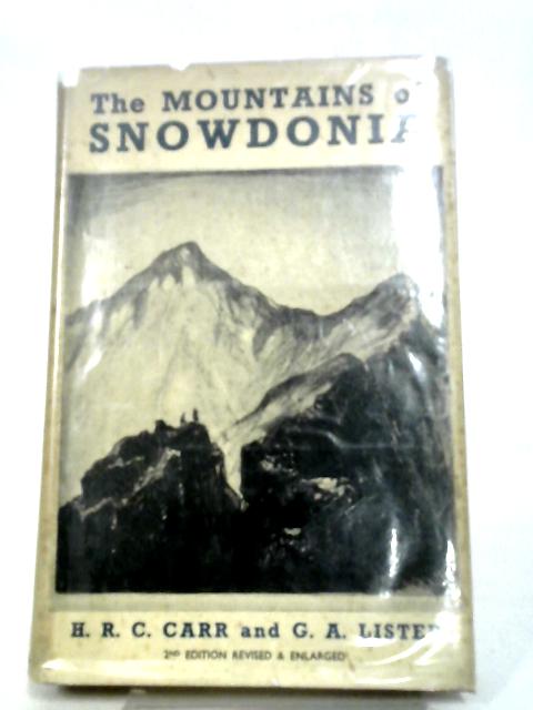 The Mountains Of Snowdonia In History, The Sciences, Literature And Sport. By Carr, Herbert R. C. & George A. Lister (edits).