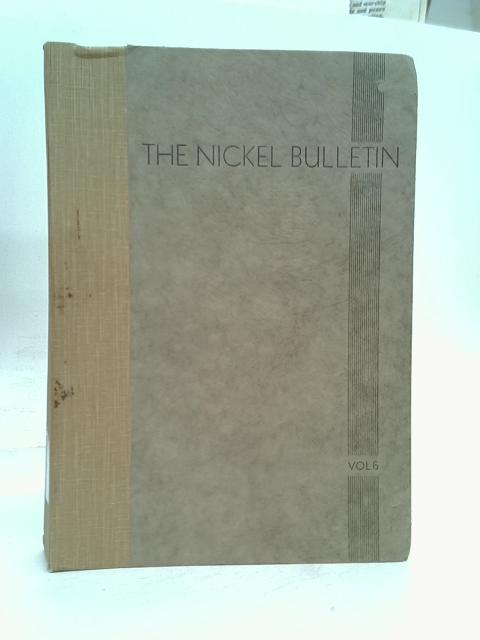 The Nickel Bulletin Vol 6 Nos 1-12 1933 von Various