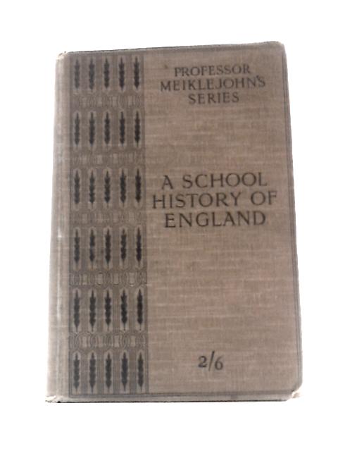 A School History Of England And Great Britain By J. M. D & M.J.C. Meiklejohn