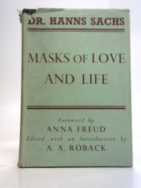 Masks of Love and Life von Hanns Sachs