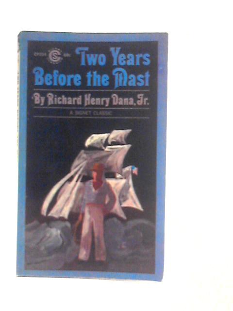 Two Years Before the Mast By Richard Henry Dana Jr.