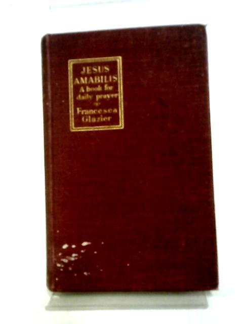 Jesus Amabilis: A Book for Daily Prayer By Francesca Glazier