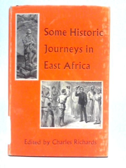 Some Historic Journeys in East Africa von Charles Granston Richards (Ed.)