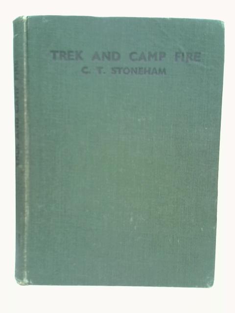 Trek and Camp Fire By C. T. Stoneham