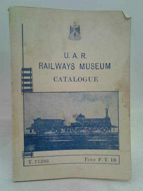 U. A. R. Railways Museum Catalogue By Stated