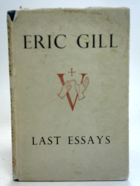 Last Essays By Eric Gill