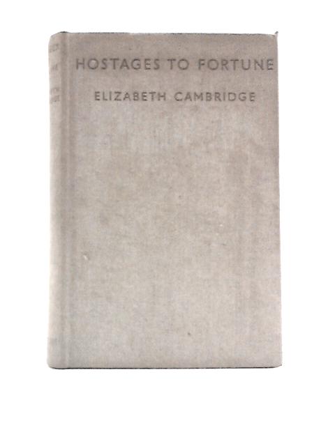 Hostages to Fortune By Elizabeth Cambridge