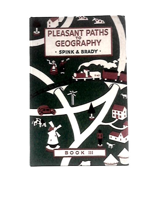 Pleasant Paths To Geography - Book Three - Working to Live - At Home von H M Spink and R P Brady