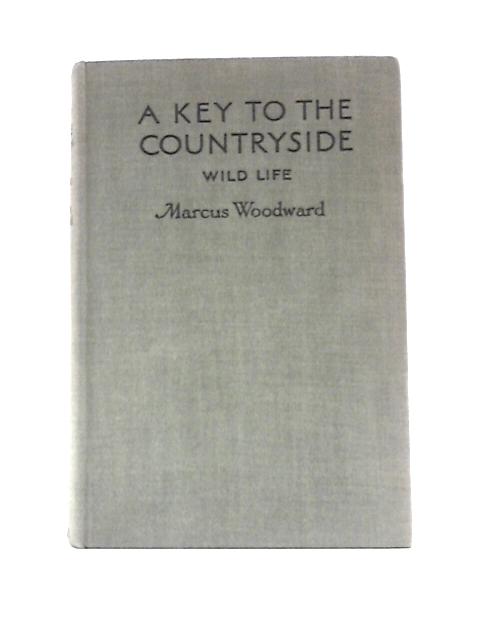 A Key to the Countryside: Wild Life By Marcus Woodward