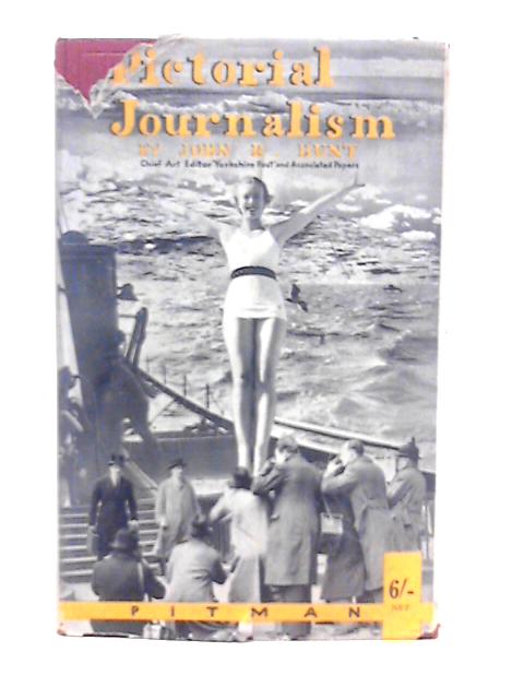 Pictorial Journalism By J.R.Hunt