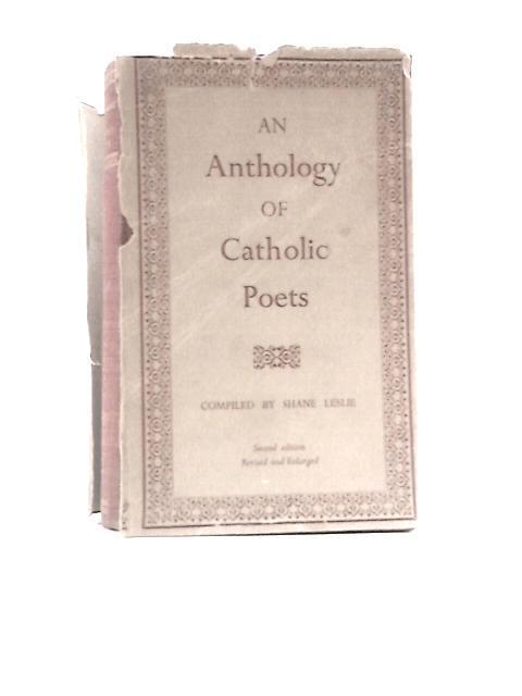 An Anthology of Catholic Poets By Shane Leslie (Ed.)