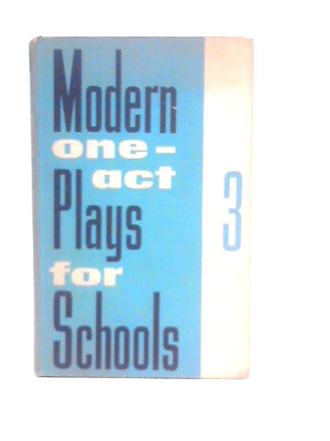 Modern One-Act Plays for Schools-3 By J.M.Charlton