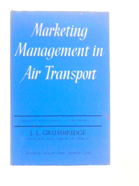 Marketing Management in Air Transport By Jack L.Grumbridge