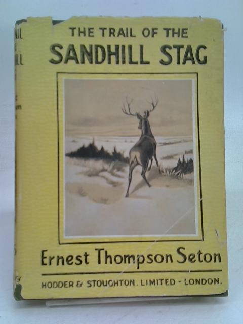 The Trail of the Sandhill Stag By Ernest Thompson Seton