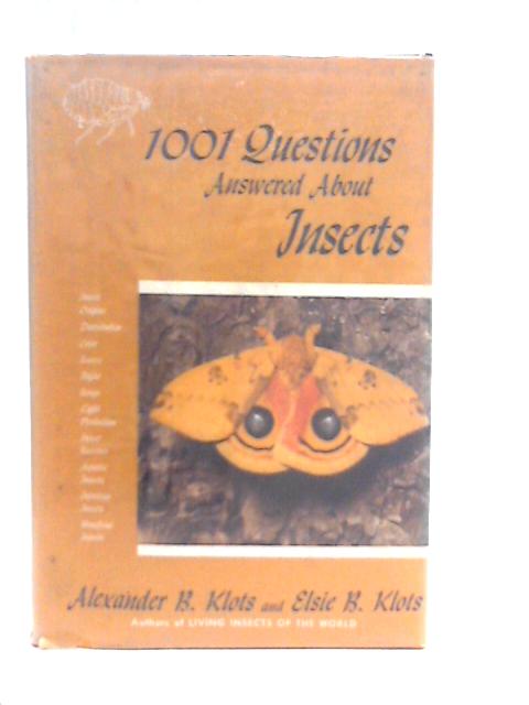 1001 Questions Answered About Insects von Alexander B.Klots